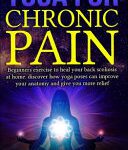 خرید و دانلود نسخه کامل کتاب Yoga for Chronic Pain: Beginners Exercise to Heal Your Back Scoliosis at Home. Discover how Yoga Poses Can Improve Your Anatomy and Give You More Relief.