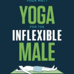 خرید و دانلود نسخه کامل کتاب Yoga for the Inflexible Male: A How-To Guide
