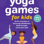 خرید و دانلود نسخه کامل کتاب Yoga Games for Kids: 30 Fun Activities to Encourage Mindfulness, Build Strength, and Create Calm