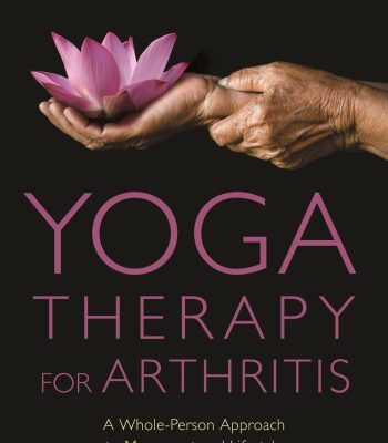 خرید و دانلود نسخه کامل کتاب Yoga Therapy for Arthritis A Whole-Person Approach to Movement and Lifestyle