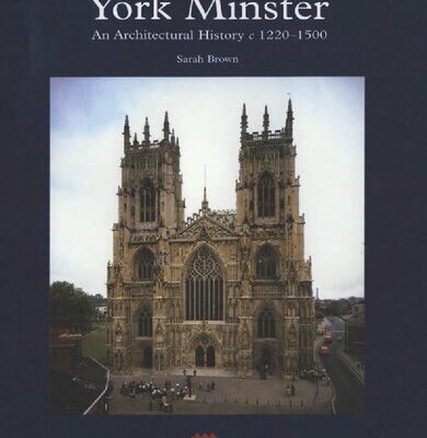 خرید و دانلود نسخه کامل کتاب York Minster: An Architectural History c. 1220-1500