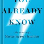 خرید و دانلود نسخه کامل کتاب You Already Know: The Science of Mastering Your Intuition by Laura Huang