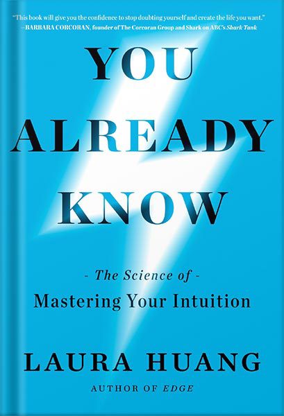 خرید و دانلود نسخه کامل کتاب You Already Know: The Science of Mastering Your Intuition by Laura Huang_68bee3ecc53ad.jpeg خرید و دانلود نسخه کامل کتاب You Already Know: The Science of Mastering Your Intuition by Laura Huang