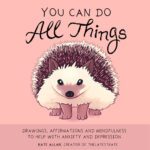 خرید و دانلود نسخه کامل کتاب You Can Do All Things Drawings, Affirmations and Mindfulness to Help With Anxiety and Depression