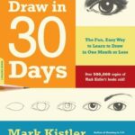 خرید و دانلود نسخه کامل کتاب You Can Draw in 30 Days: The Fun, Easy Way to Learn to Draw in One Month or Less
