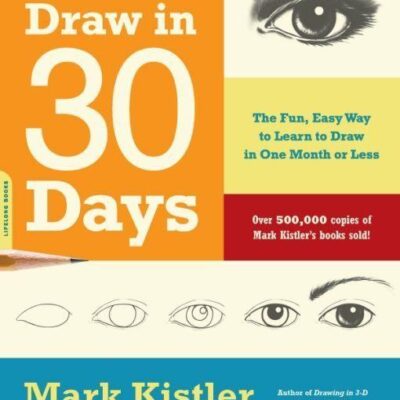 خرید و دانلود نسخه کامل کتاب You Can Draw in 30 Days: The Fun, Easy Way to Learn to Draw in One Month or Less