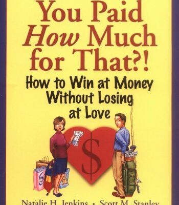 خرید و دانلود نسخه کامل کتاب You Paid How Much For That?: How to Win at Money Without Losing at Love – PDF
