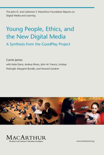 خرید و دانلود نسخه کامل کتاب Young People, Ethics, and the New Digital Media: A Synthesis from the Good Play Project (John D. and Catherine T. MacArthur Foundation Reports on Digital Media and Learning)_68c6dac32f4f9.jpeg خرید و دانلود نسخه کامل کتاب Young People, Ethics, and the New Digital Media: A Synthesis from the Good Play Project (John D. and Catherine T. MacArthur Foundation Reports on Digital Media and Learning)
