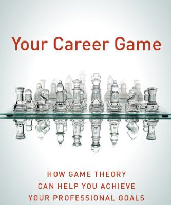 خرید و دانلود نسخه کامل کتاب Your Career Game: How Game Theory Can Help You Achieve Your Professional Goals
