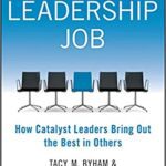 خرید و دانلود نسخه کامل کتاب Your First Leadership Job: How Catalyst Leaders Bring Out the Best in Others – Orginal Pdf