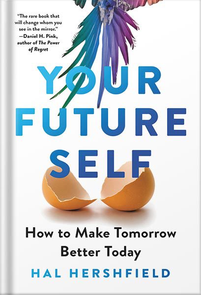 خرید و دانلود نسخه کامل کتاب Your Future Self: How to Make Tomorrow Better Today by Hal Hershfield_68bf47b52ee1c.jpeg خرید و دانلود نسخه کامل کتاب Your Future Self: How to Make Tomorrow Better Today by Hal Hershfield