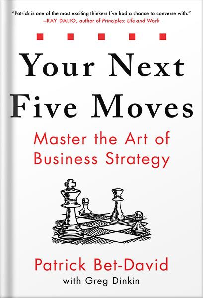 خرید و دانلود نسخه کامل کتاب Your Next Five Moves: Master the Art of Business Strategy by Patrick Bet-David_68bf54fe8cfb7.jpeg خرید و دانلود نسخه کامل کتاب Your Next Five Moves: Master the Art of Business Strategy by Patrick Bet-David