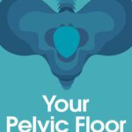خرید و دانلود نسخه کامل کتاب Your Pelvic Floor: A Practical Guide to Solving Your Most Intimate Problems