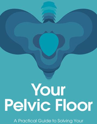 خرید و دانلود نسخه کامل کتاب Your Pelvic Floor: A Practical Guide to Solving Your Most Intimate Problems