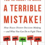 خرید و دانلود نسخه کامل کتاب You’re About to Make a Terrible Mistake: How Biases Distort Decision-Making and What You Can Do to Fight Them