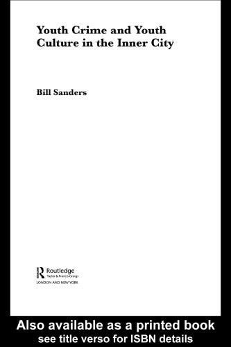 خرید و دانلود نسخه کامل کتاب Youth Crime and Youth Culture in the Inner City (Routledge Advances in Sociology)_68c6d9ac78f1a.jpeg خرید و دانلود نسخه کامل کتاب Youth Crime and Youth Culture in the Inner City (Routledge Advances in Sociology)