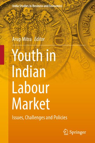 خرید و دانلود نسخه کامل کتاب Youth in Indian Labour Market: Issues, Challenges and Policies_68c514d28401d.jpeg خرید و دانلود نسخه کامل کتاب Youth in Indian Labour Market: Issues, Challenges and Policies