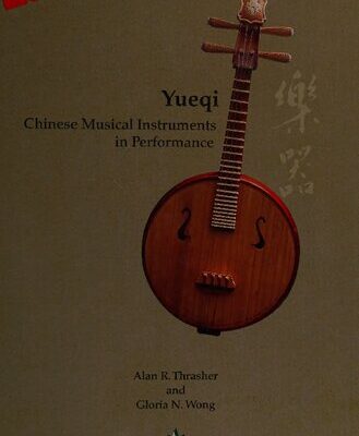 خرید و دانلود نسخه کامل کتاب Yueqi 樂器: Chinese Musical Instruments in Performance
