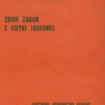 خرید و دانلود نسخه کامل کتاب Zbiór zadań z fizyki jądrowej