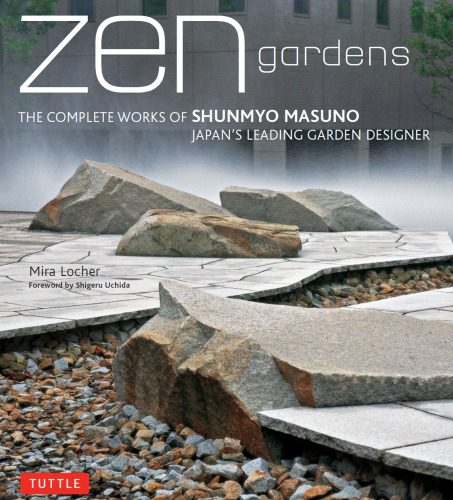 خرید و دانلود نسخه کامل کتاب Zen Gardens: The Complete Works of Shunmyo Masuno, Japan’s Leading Garden Designer_68d330ff0260d.jpeg خرید و دانلود نسخه کامل کتاب Zen Gardens: The Complete Works of Shunmyo Masuno, Japan’s Leading Garden Designer