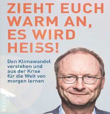 خرید و دانلود نسخه کامل کتاب Zieht euch warm an, es wird heiß! Den Klimawandel verstehen und aus der Krise für die Welt von morgen lernen