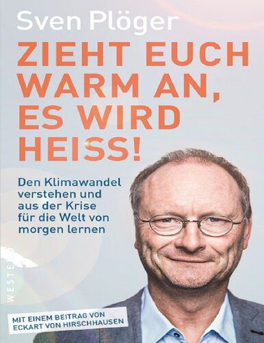 خرید و دانلود نسخه کامل کتاب Zieht euch warm an, es wird heiß! Den Klimawandel verstehen und aus der Krise für die Welt von morgen lernen_68beaf4780bcc.jpeg خرید و دانلود نسخه کامل کتاب Zieht euch warm an, es wird heiß! Den Klimawandel verstehen und aus der Krise für die Welt von morgen lernen