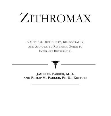 خرید و دانلود نسخه کامل کتاب Zithromax – A Medical Dictionary, Bibliography, and Annotated Research Guide to Internet References