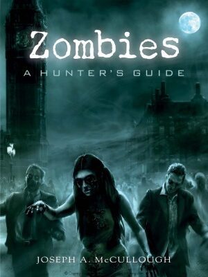 خرید و دانلود نسخه کامل کتاب Zombies: A Hunter’s Guide