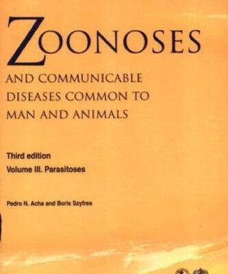 خرید و دانلود نسخه کامل کتاب Zoonoses and Communicable Diseases Common to Man and Animals, Vol. III: Parasitoses, Third Edition (Pan American Health Organization)
