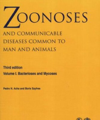 خرید و دانلود نسخه کامل کتاب Zoonoses and Communicable Diseases Common to Man and Animals, 3rd edition. Vol. I Bacterioses and Mycoses (Scientific and Technical Publication)