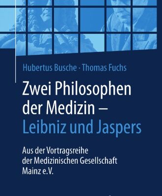 خرید و دانلود نسخه کامل کتاب Zwei Philosophen der Medizin – Leibniz und Jaspers. Aus der Vortragsreihe der Medizinischen Gesellschaft Mainz e.V.