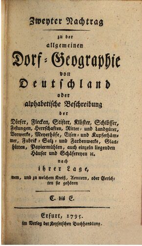 خرید و دانلود نسخه کامل کتاب Zweyter Nachtrag zu der Allgemeinen Dorf-Geographie von Deutschland oder alphabetische Beschreibung der Dörfer, Flecken, Stifte, … / C bis E_68c053e926531.jpeg خرید و دانلود نسخه کامل کتاب Zweyter Nachtrag zu der Allgemeinen Dorf-Geographie von Deutschland oder alphabetische Beschreibung der Dörfer, Flecken, Stifte, … / C bis E
