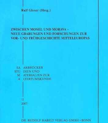 خرید و دانلود نسخه کامل کتاب Zwischen Mosel und Morava – Neue Grabungen und Forschungen zur Vor- und Frühgeschichte Mitteleuropas
