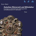 خرید و دانلود نسخه کامل کتاب Zwischen Römerzeit und Mittelalter: Forschungen zur frühmittelalterlichen Siedlungsgeschichte der Nordwestschweiz (4.-10. Jahrhundert). Bd. 1. Text