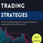 خرید و دانلود کتاب Algorithmic Trading Strategies: The Most Profitable Algorithmic Trading Strategies for Crypto and Forex That Work in 2022