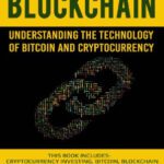 خرید و دانلود کتاب Blockchain: Understanding The Technology Of Bitcoin And Cryptocurrency