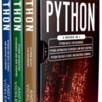 خرید و دانلود Python: 3 books in 1 : Python basics for Beginners + Python Automation Techniques And Web Scraping + Python For Data Science And Machine Learning