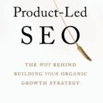 خرید و دانلود نسخه کامل کتاب Product-Led SEO: The Why Behind Building Your Organic Growth Strategy