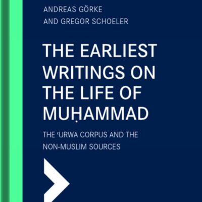 خرید و دانلود نسخه کامل کتاب Earliest Writings on the Life of Muhammad: The 'Urwa Corpus and the Non-Muslim Sources