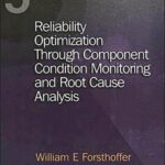 خرید و دانلود نسخه کامل کتاب 5. Forsthoffer's Rotating Equipment Handbooks: Reliability Optimization through Component Condition Monitoring and Root Cause Analysis PDF