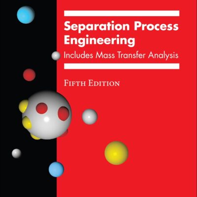 خرید و دانلود نسخه کامل کتاب Separation Process Engineering: Includes Mass Transfer Analysis (International Series in the Physical and Chemical Engineering Sciences) 5th Edition - PDF