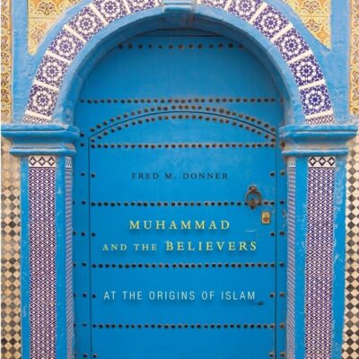 دانلود کتاب Muhammad and the Believers: At the Origins of Islam