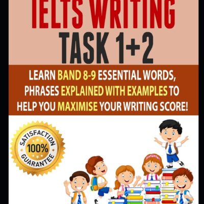 خرید و دانلود نسخه کامل کتاب Vocabulary for Ielts Writing Task 1+ 2: Learn Band 8-9 Essential Words, Phrases Explained With Examples To Help You Maximise Your Writing Score! + pdf