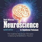 خرید و دانلود نسخه کامل کتاب Quick Reference Neuroscience for Rehabilitation Professionals: The Essential Neurologic Principles Underlying Rehabilitation Practice 4th Edition