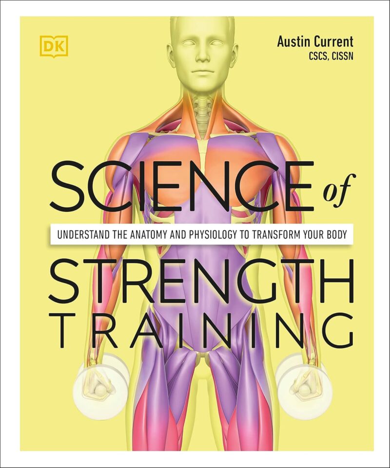 81AVIhH8GrL._SL1500_ خرید و دانلود نسخه کامل کتاب Science of Strength Training: Understand the anatomy and physiology to transform your body + Pdf