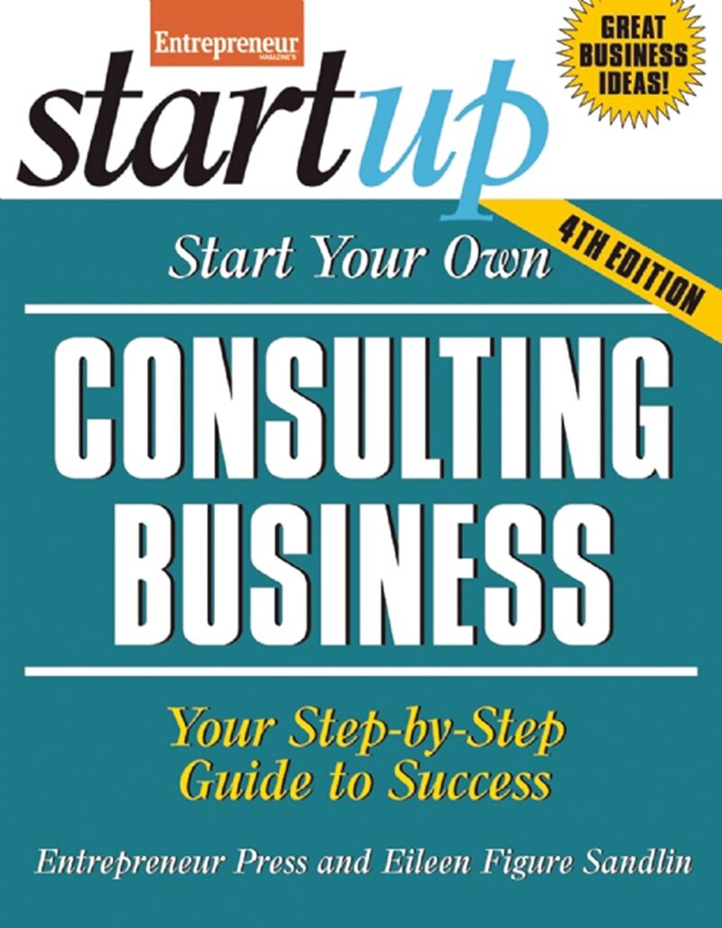 81n7ij6F9FL._SL1500_ خرید و دانلود نسخه کامل کتاب Start Your Own Consulting Business: Your Step-By-Step Guide to Success (StartUp Series) 4th edition