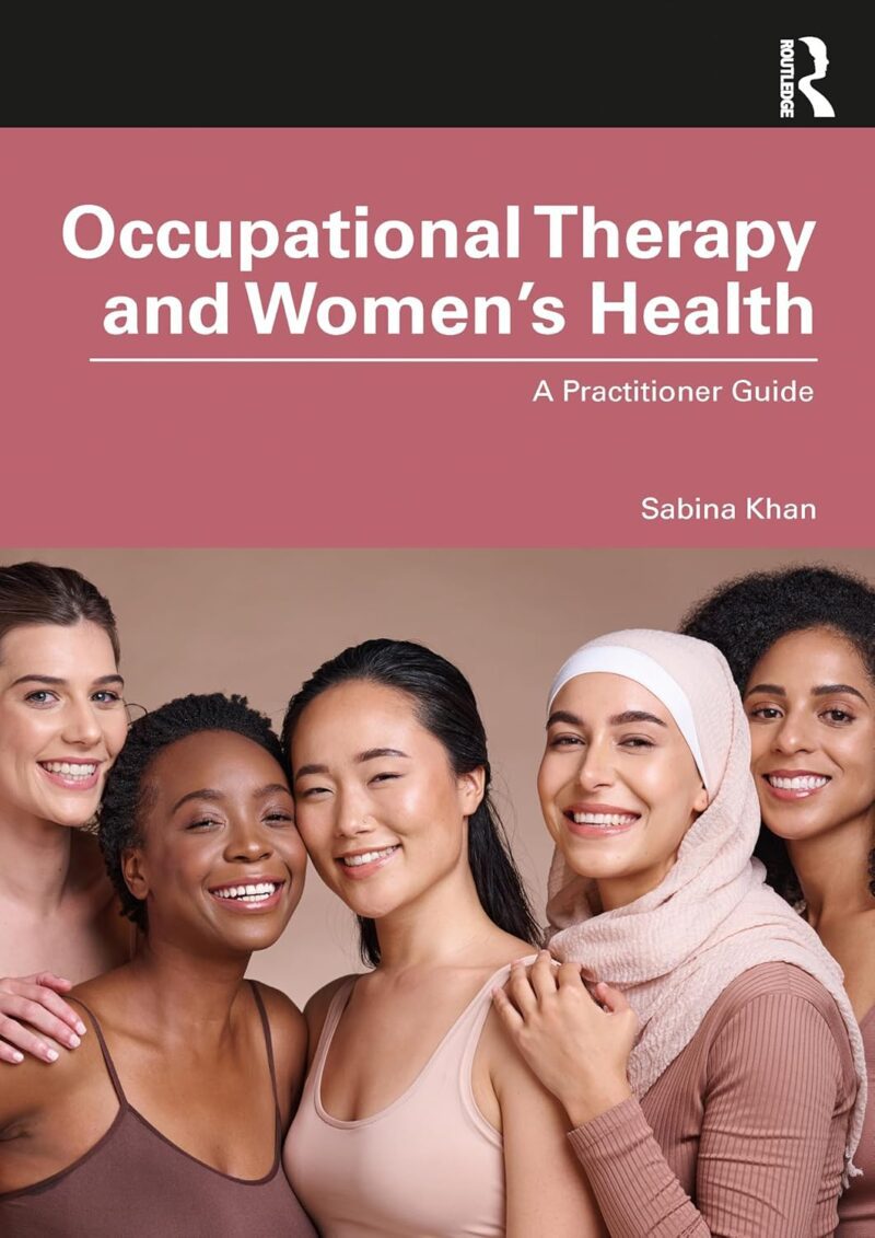 81tJEF2FxML._SL1500_ خرید و دانلود نسخه کامل کتاب Occupational Therapy and Women’s Health 1st Edition 2025 + Pdf