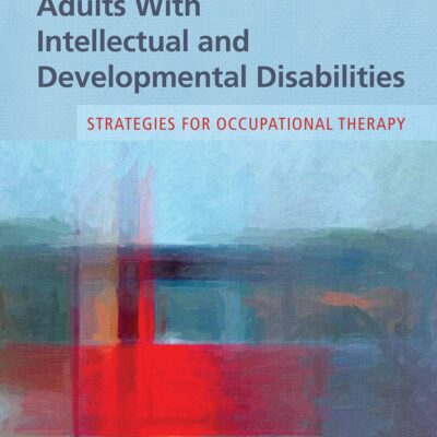 خرید و دانلود نسخه کامل کتاب Adults With Intellectual and Developmental Disabilities: Strategies for Occupational Therapy
