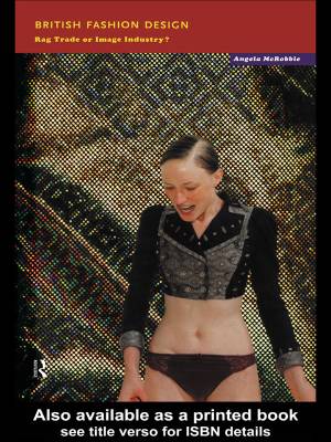 دانلود کتاب British Fashion Design: Rag Trade or Image Industry?