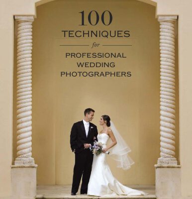 خرید و دانلود نسخه کامل کتاب 100 Techniques for Professional Wedding Photographers